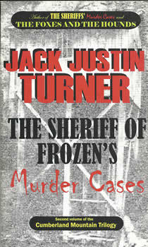 Read The Cumberland Mountain Trilogy, Volume 2 - The Sheriff of Frozen's Murder Cases - Jack Justin Turner file in PDF