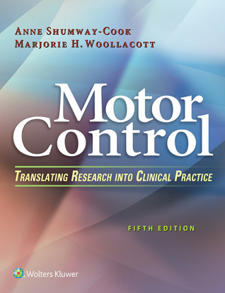 Read online Motor Control: Translating Research Into Clinical Practice - Anne Shumway-Cook | PDF
