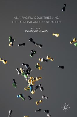 Download Asia Pacific Countries and the Us Rebalancing Strategy - David W F Huang file in ePub
