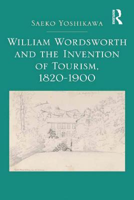 Download William Wordsworth and the Invention of Tourism, 1820-1900 - Saeko Yoshikawa file in ePub