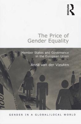 Download The Price of Gender Equality: Member States and Governance in the European Union - Anna Van Der Vleuten file in PDF