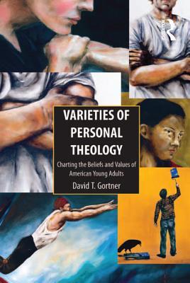 Read Varieties of Personal Theology: Charting the Beliefs and Values of American Young Adults - David T. Gortner file in PDF