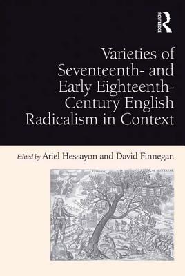 Read online Varieties of Seventeenth- And Early Eighteenth-Century English Radicalism in Context - Ariel Hessayon file in ePub