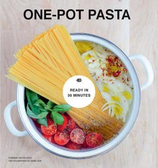Read online One-Pot Pasta: From Pot to Plate in Under 30 Minutes - Sabrina Fauda-Role | ePub