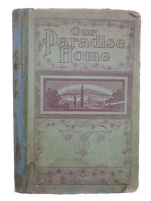 Read online Our Paradise Home; The Earth Made New and the Restoration of All Things - Sands Harvey Lane file in ePub