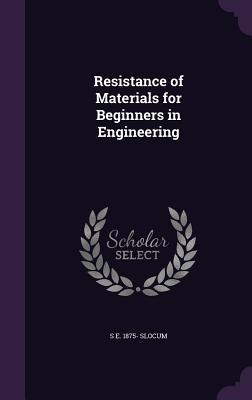 Read online Resistance of Materials for Beginners in Engineering - Stephen Elmer Slocum file in PDF
