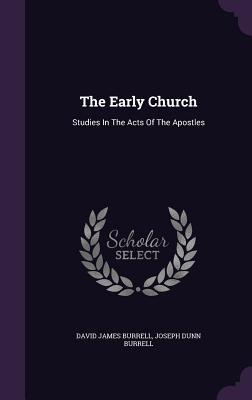 Download The Early Church: Studies in the Acts of the Apostles - David James Burrell file in PDF