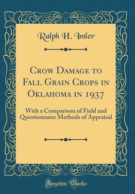 Download Crow Damage to Fall Grain Crops in Oklahoma in 1937: With a Comparison of Field and Questionnaire Methods of Appraisal (Classic Reprint) - Ralph H Imler file in ePub