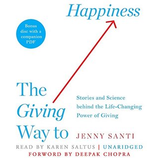 Download The Giving Way to Happiness: Stories and Science Behind the Life-Changing Power of Giving - Jenny Santi file in PDF