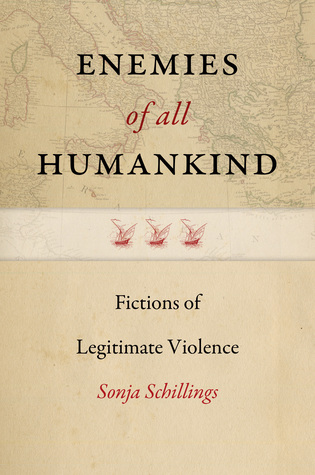 Read Enemies of All Humankind: On the Narrative Construction of Legitimate Violence in Anglo-American Modernity - Sonja Schillings file in ePub