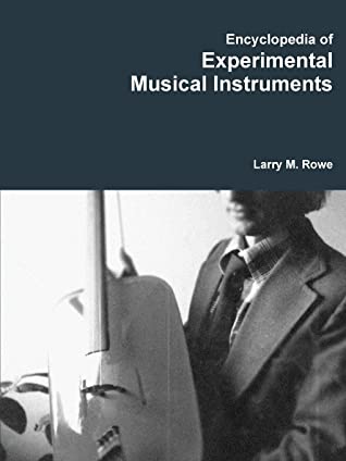 Download Encyclopedia of Experimental Musical Instruments - Larry Rowe | ePub