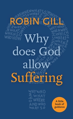 Read Why Does God Allow Suffering?: Little Book of Guidance - Robin Gill file in PDF
