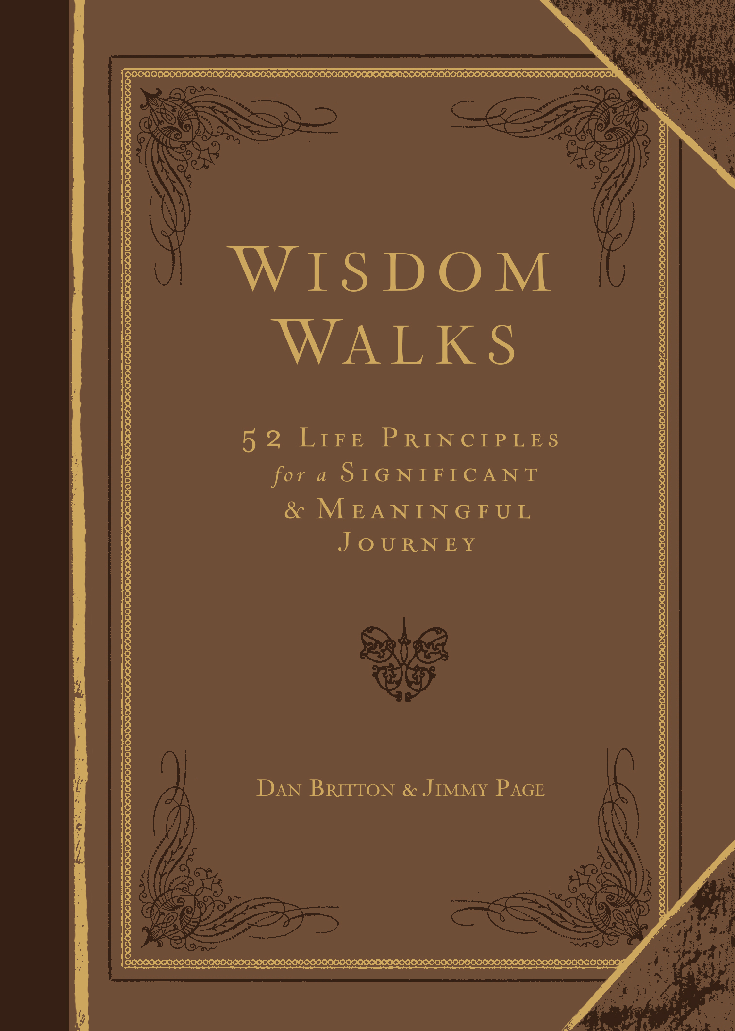 Read online WisdomWalks Faux Leather Gift Edition: 52 Life Principles for a Significant and Meaningful Journey - Dan Britton | PDF