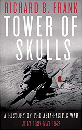 Read Tower of Skulls: A History of the Asia-Pacific War, Volume I: July 1937-May 1942 - Richard B. Frank file in ePub