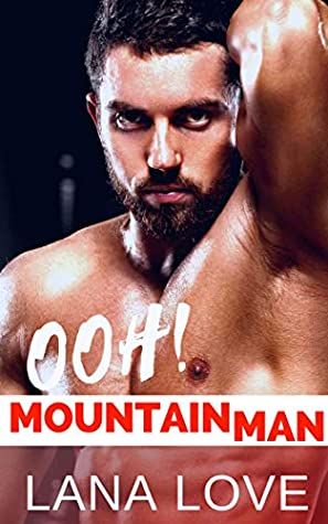Download OOH! Mountain Man: An Older Man Younger Woman BBW Romance (OH Curvy Baby! Book 1) - Lana Love | ePub