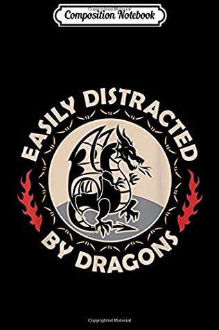 Read Online Composition Notebook: easily distracted by dragons dragon lover christmas birthday Journal/Notebook Blank Lined Ruled 6x9 100 Pages - Klaus Dieter Beckmann file in ePub