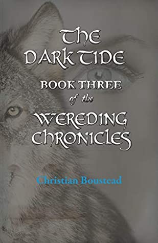 Read Online The Dark Tide: Book Three of the Wereding Chronicles - Christian Boustead file in ePub