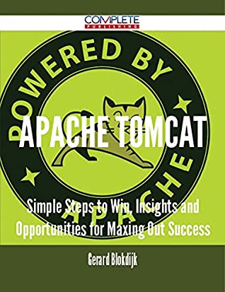 Read Apache Tomcat - Simple Steps to Win, Insights and Opportunities for Maxing Out Success - Gerard Blokdijk file in PDF
