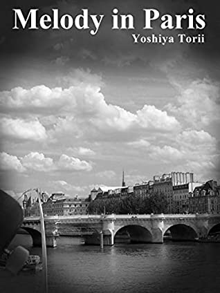 Full Download Melody in Paris: Short travel story set in Paris - Yoshiya Torii | ePub