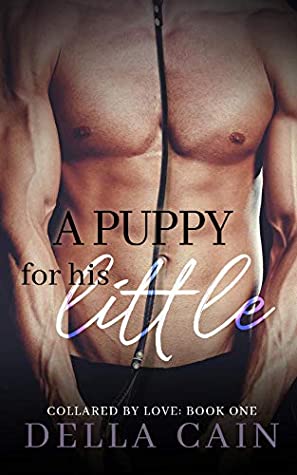 Read Online A Puppy for His Little (Collared by Love Book 1) - Della Cain file in PDF