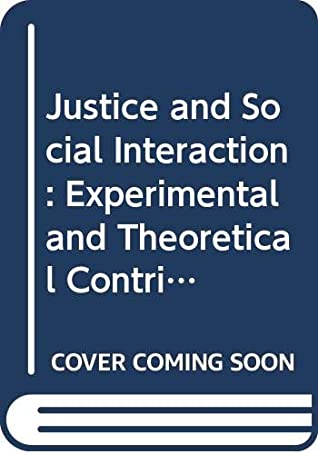Download Justice and Social Interaction: Experimental and Theoretical Contributions, from Psychological Research - Gerold Mikula file in PDF