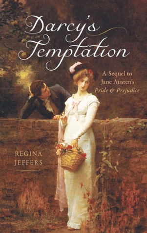 Full Download Darcy's Temptation: A Sequel to Jane Austen's Pride and Prejudice - Regina Jeffers | PDF