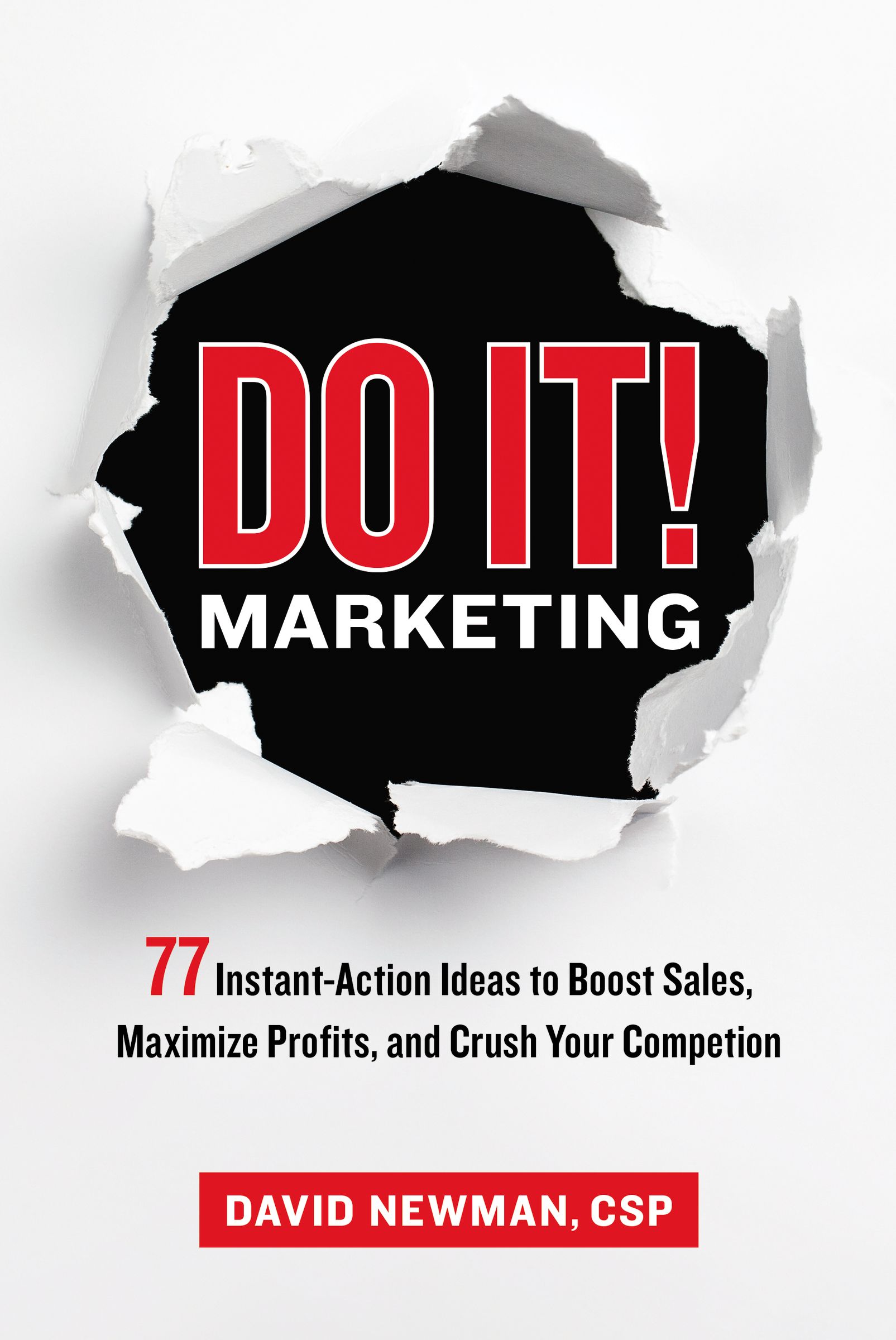 Download Do It! Marketing: 77 Instant-Action Ideas to Boost Sales, Maximize Profits, and Crush Your Competition - David Newman file in PDF