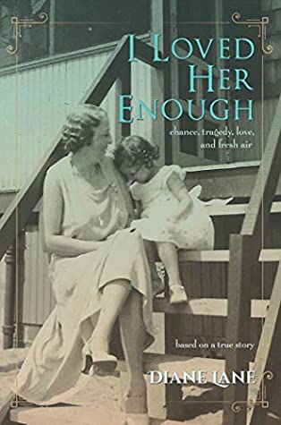 Read Online I Loved Her Enough: chance, tragedy, love, and fresh air - Diane H. Lane file in PDF