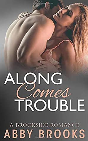 Download Along Comes Trouble (A Brookside Romance) (Volume 4) - Abby Brooks file in ePub