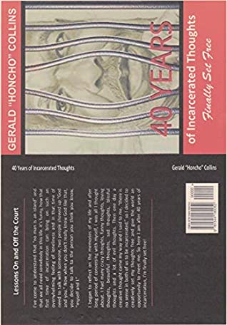 Read 40 Years of Incarcerated Thoughts Finally Set Free - Gerald Honcho Collins file in PDF