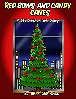 Read RED BOWS AND CANDY CANES: A Christmas Short Story - Helen Gibbs Pohlot file in PDF