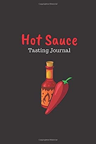 Read Hot Sauce Tasting Journal: Blank journal notebook for the Hot Sauce lover. 6 x 9 - Sunnyrain Publications file in ePub
