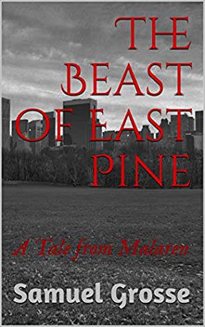Full Download The Beast of East Pine: A Tale from Malaren (Jake and Rutherford Book 1) - Samuel Grosse | ePub