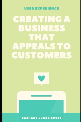 Read Websites: Tips on Creating a Business that Appeals to Customers - Zachary Lukasiewicz file in PDF