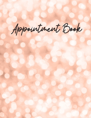 Full Download Appointment Book: Hair Salon Appointment Books for Hair Salons, Nail Salons, Realtor Planner, Undated 52 Weeks Monday to Sunday with 8AM - 9PM Times Daily and Hourly Schedule 15 Minute Increments, 8.5 x 11 - Desired Creatives Appointment Books | ePub