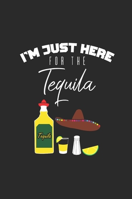 Download I'm Just Here For Tequila: Tequila, Graph Paper (6 x 9 - 120 pages) Drink Themed Notebook for Daily Journal, Diary, and Gift - Drink Publishing | PDF