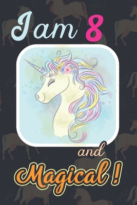 Read Online I am 8 and Magical: Cute Unicorn Journal and Happy Birthday Notebook/Diary, Cute Unicorn Birthday Gift for 8th Birthday for beautiful girl. - Jinan Press file in ePub