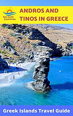 Download Andros and Tinos in Greece: Greek Islands Travel Guide - Real Greek Experiences | PDF