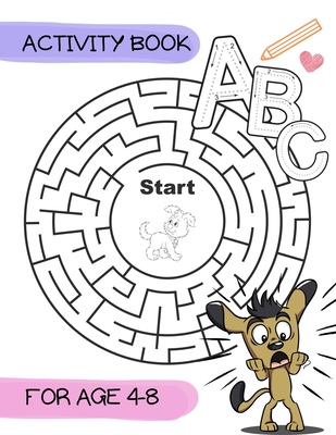 Read Online Activity book for age 4-8: A funny puppy activity book for kids ages 4-8 (A-Z ) Handwriting & Number Tracing & The maze game & Coloring page (Book1) - nicenurse book | ePub