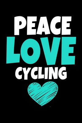 Full Download Peace Love Cycling: Cycling Notebook Gift 120 Dot Grid Page - Teesson Inc file in PDF