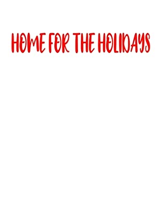 Read Online Home For The Holidays: A decorative book for coffee tables, bookshelves, end tables, and interior design styling - Housewarming Gift Decorum - stack decor books together to create a custom look to any room in home (Christmas Holiday Phrases Red) - Project Home Decor Art Publishing file in ePub