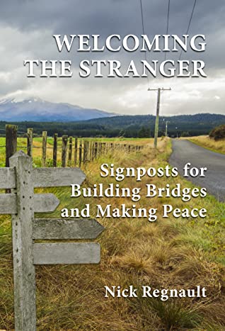 Download Welcoming the Stranger: Signposts for Building Bridges and Making Peace - Nick Regnault file in PDF