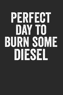 Read Online Perfect Day To Burn Some Diesel: Calendar Monthly Planner Family Planner Planner A5 I Diary I Diesel Engine I Diesel Power I Co2 I Anti Green I Autotuning I Tuning I Diesel Tuning I Automobile I Car Freaks - Geschenk Autoliebhaber Ca Geschenkideen | PDF
