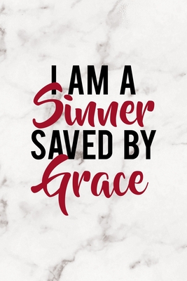 Read I Am A Sinner Saved By Grace: Notebook Journal Composition Blank Lined Diary Notepad 120 Pages Paperback Marble Sinner - Tallulah Rosario XI | ePub