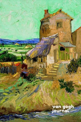 Read Van Gogh Journal starring The Old Mill By Vincent van Gogh: A Diary cum Notebook to Pen down your Thoughts and Feelings as you seize Each Day - Grand Journals | ePub