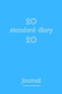 Full Download 2020 standard diary journal: 2020 standard diary journal120 pages with matte cover - Gifts Designer file in ePub