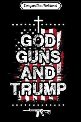 Download Composition Notebook: God Guns and Trump 2nd Amendment Pro Gun USA Flag Journal/Notebook Blank Lined Ruled 6x9 100 Pages - Angelo Kaufmann-Brandt file in ePub