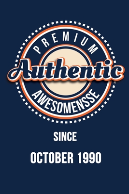 Read Online Premium Authentic Awesomensse Since OCTOBER 1990: Funny quote Birthday Gift, Blue Cool Design 6 x 9 with 120 pages Soft Matte Cover - Premium Authentic Awesome Publishing file in ePub
