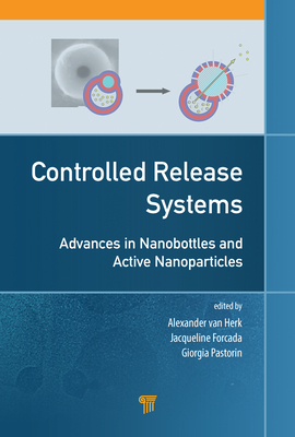 Full Download Controlled Release Systems: Advances in Nanobottles and Active Nanoparticles - Alex Van Herk | PDF