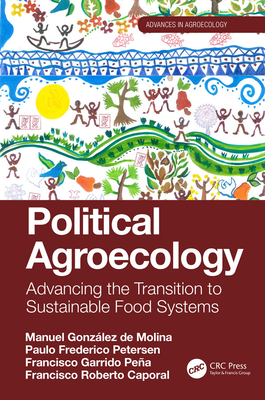 Read Online Political Agroecology: Advancing the Transition to Sustainable Food Systems - Manuel González de Molina file in PDF